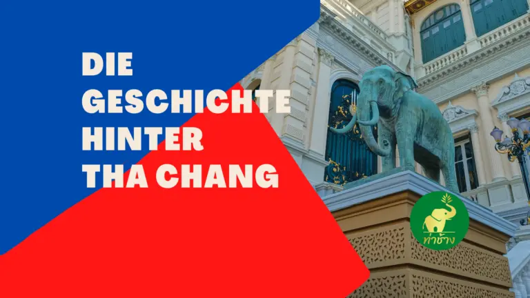 Welche Geschichte steckt eigentlich hinter dem Namen Tha Chang?