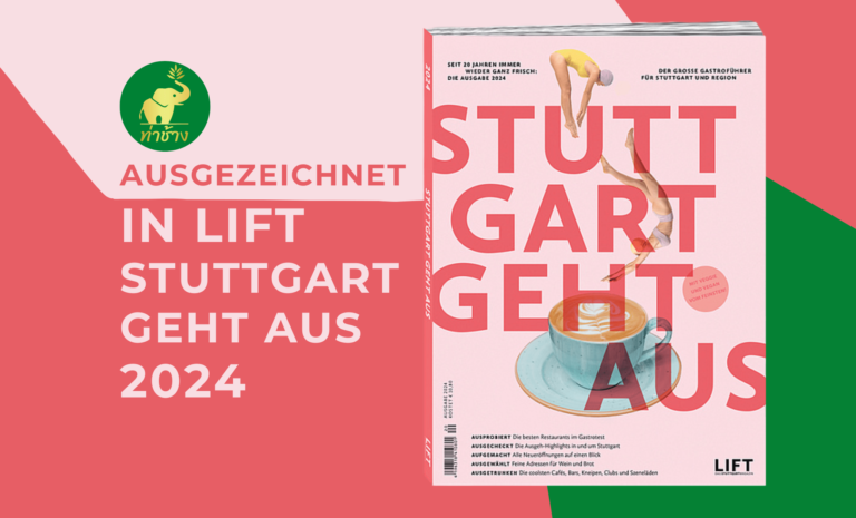 Stuttgart geht aus 2024 Lift: Das Stadtmagazin LIFT empfiehlt das Thai-Restaurant Tha Chang